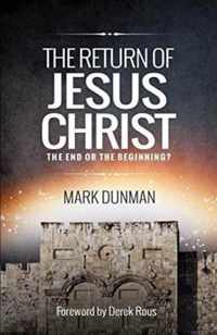The Return of Jesus Christ: The End or the Beginning