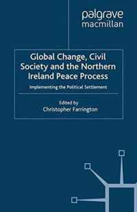Global Change Civil Society and the Northern Ireland Peace Process