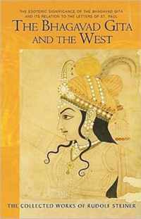 The Bhagavad Gita and the West The Esoteric Significance of the Bhagavad Gita and Its Relation to the Epistles of Paul The Esoteric Significance of 142, 146 Collected Works of Rudolf Steiner