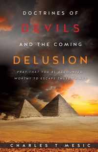 Doctirnes of Devils and the Coming Delusion