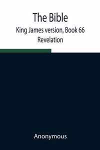 The Bible, King James version, Book 66; Revelation