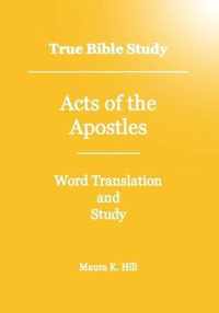 True Bible Study - Acts Of The Apostles