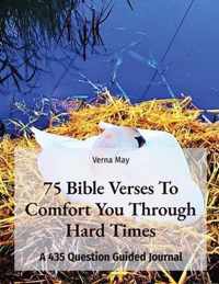 75 Bible Verses To Comfort You Through Hard Times