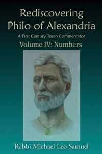 Rediscovering Philo of Alexandria, A First Century Torah Commentator -- Volume IV
