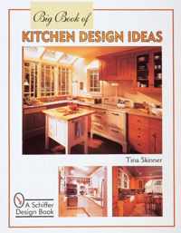 Big Book of Kitchen Design Ideas