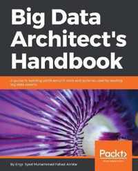 Big Data Architect's Handbook