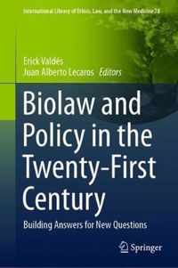 Biolaw and Policy in the Twenty-First Century: Building Answers for New Questions