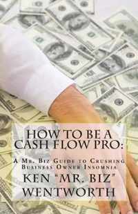 How to Be a Cash Flow Pro