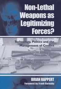 Non-Lethal Weapons As Legitimizing Forces