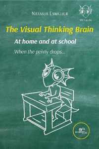 THE VISUAL THINKING BRAIN, AT HOME AND AT SCHOOL