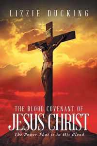 The Blood Covenant Of Jesus Christ