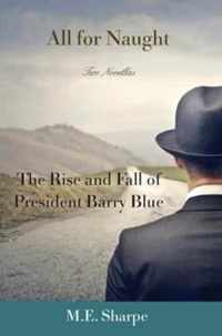 All for Naught: The Rise and Fall of President Barry Blue