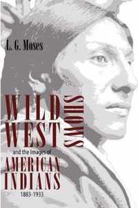 Wild West Shows and the Images of American Indians, 1883-1933