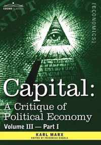Capital: A Critique of Political Economy - Vol. III-Part I
