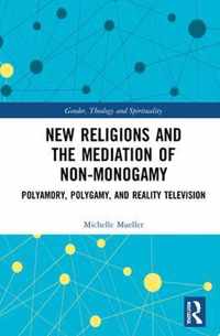 New Religions and the Mediation of Non-Monogamy