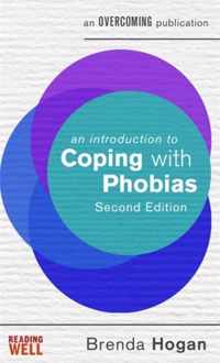 An Introduction to Coping with Phobias, 2nd Edition