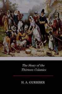 The Story of the Thirteen Colonies