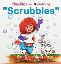 Chuckles and Boomerang Scrubbles
