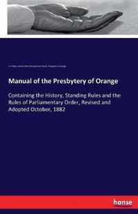 Manual of the Presbytery of Orange