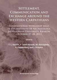 Settlement, Communication and Exchange around the Western Carpathians