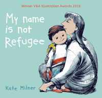 My Name is Not Refugee