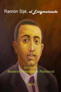 Ramon Sije, El Estigmatizado