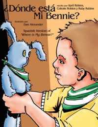 ¿Dónde está mi Bennie?: Spanish Version of Where is My Bennie?