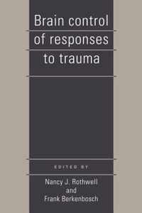 Brain Control of Responses to Trauma