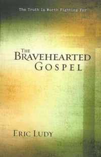 The Bravehearted Gospel