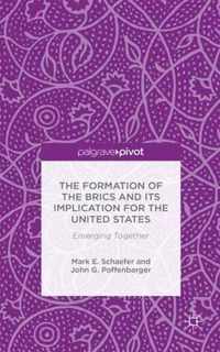 The Formation of the BRICS and its Implication for the United States
