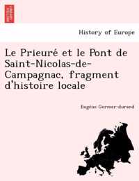 Le Prieure Et Le Pont de Saint-Nicolas-de-Campagnac, Fragment D'Histoire Locale