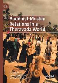 Buddhist Muslim Relations in a Theravada World