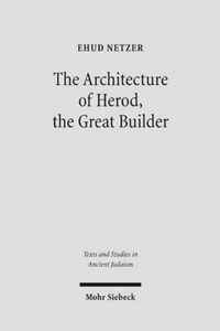 The Architecture of Herod, the Great Builder