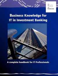 Business Knowledge for IT in Investment Banking