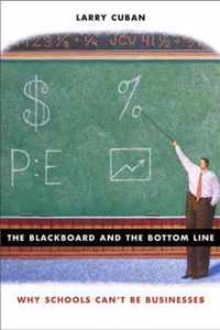 The Blackboard and the Bottom Line - Why Schools Can't be Businesses