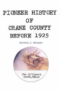 Pioneer History of Crane County Before 1925