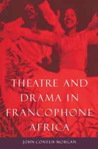 Theatre and Drama in Francophone Africa