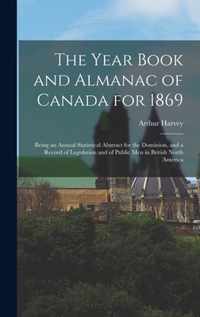 The Year Book and Almanac of Canada for 1869 [microform]