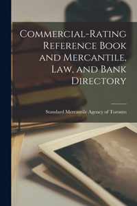 Commercial-rating Reference Book and Mercantile, Law, and Bank Directory [microform]