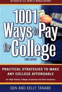 1001 Ways to Pay for College: Practical Strategies to Make Any College Affordable