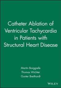 Catheter Ablation of Ventricular Tachycardia in Patients with Structural Heart Disease