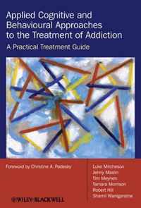 Applied Cognitive And Behavioural Approaches To The Treatment Of Addiction