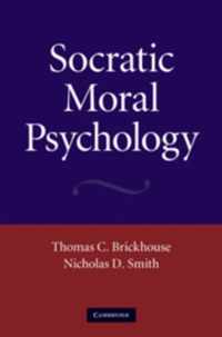 Socratic Moral Psychology