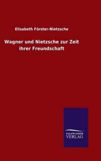 Wagner und Nietzsche zur Zeit ihrer Freundschaft