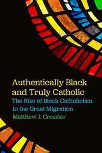 Authentically Black and Truly Catholic