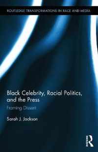 Black Celebrity, Racial Politics, and the Press