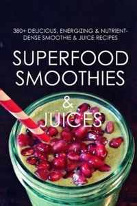 Superfood Smoothies and Juices
