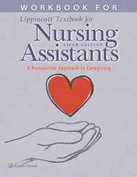 Workbook for Lippincott Textbook for Nursing Assistants: A Humanistic Approach to Caregiving