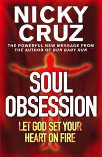 Soul Obsession: Let God Set Your Heart on Fire