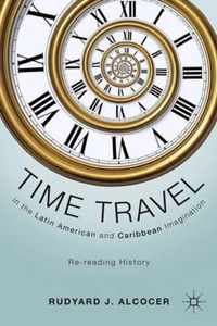 Time Travel In The Latin American And Caribbean Imagination